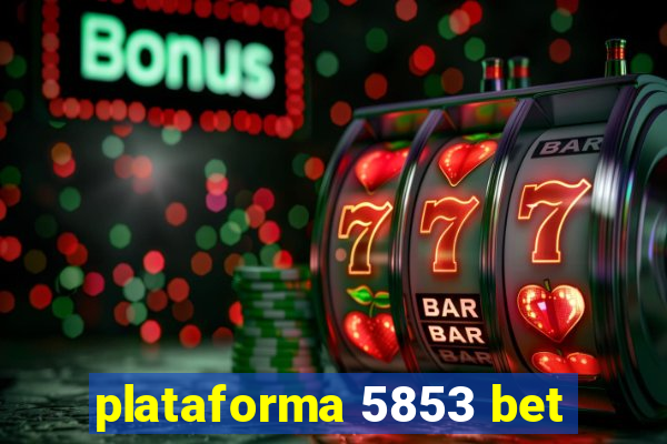 plataforma 5853 bet